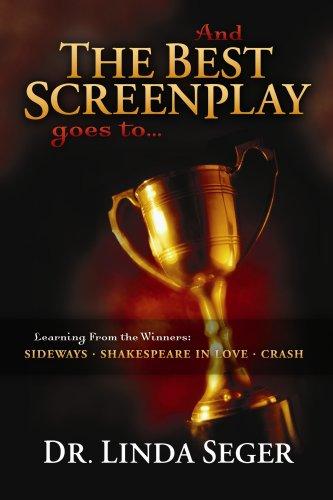 Cover for And the Best Screenplay Goes to...Learning from the Winners - Sideways, Shakespeare in Love, Crash