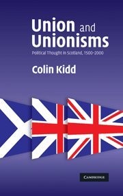 Cover for Union and Unionisms: Political Thought in Scotland, 1500-2000
