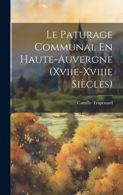 Cover for Paturage Communal en Haute-Auvergne (Xviie-Xviiie Siècles)