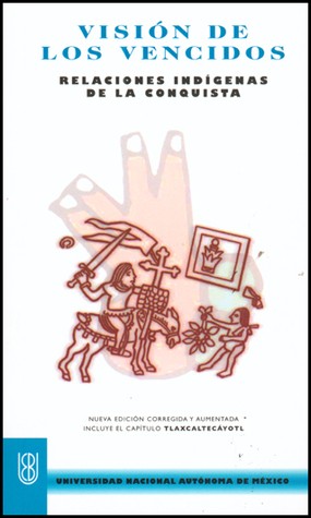 Cover for Visión de los Vencidos. Relaciones Indígenas de la Conquista