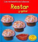 Cover for Restar Y Quitar / Subtracting And Taking Away (Las Matematicas Basicas / Basic Math)