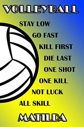 Cover for Volleyball Stay Low Go Fast Kill First Die Last One Shot One Kill Not Luck All Skill Matilda