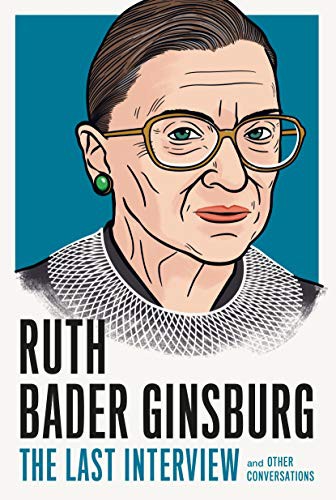 Cover for Ruth Bader Ginsburg : The Last Interview