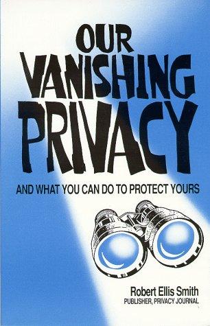 Cover for Our vanishing privacy