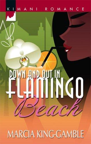 Cover for Down And Out In Flamingo Beach (Kimani Romance)