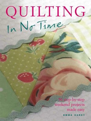 Cover for Quilting In No Time 50 Stepbystep Weekend Projects Made Easy