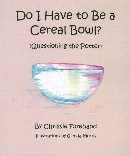 Cover for Do I Have to Be a Cereal Bowl?