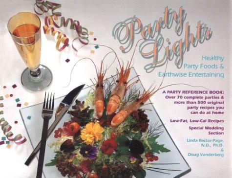 Cover for Party Lights - Healthy Party Foods and Earthwise Entertaining