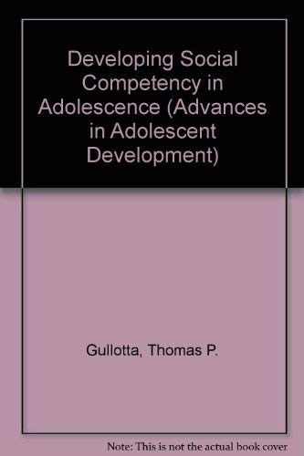 Cover for Developing Social Competency in Adolescence (Advances in Adolescent Development)