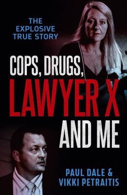 Cover for Cops, Drugs, Lawyer X and Me