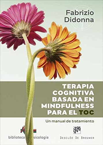 Cover for Terapia cognitiva basada en mindfulness para el TOC. Un manual de tratamiento