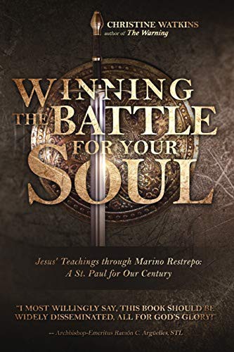 Cover for Winning the Battle for Your Soul : Jesus’ Teachings through Marino Restrepo