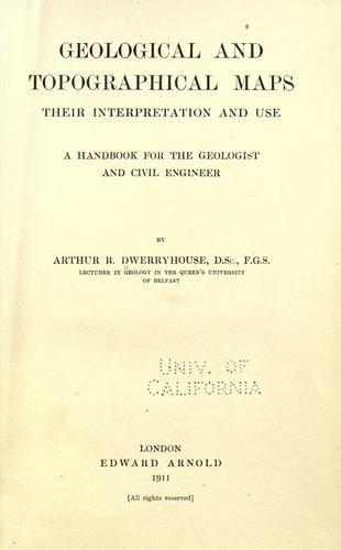 Cover for Geological and topographical maps, their interpretation and use, a handbook for the geologist and civil engineer