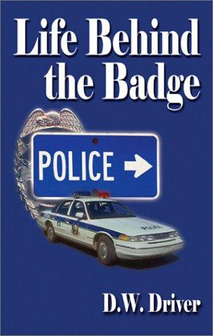 Cover for Life Behind the Badge