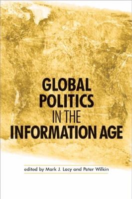 Cover for Global Politics in the Information Age