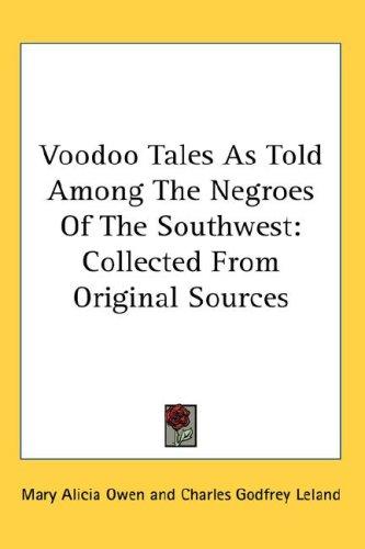 Cover for Voodoo Tales As Told Among The Negroes Of The Southwest
