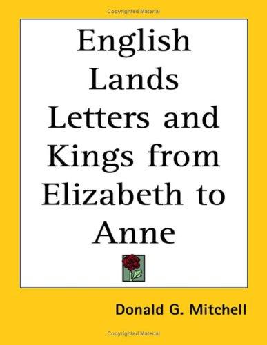 Cover for English Lands Letters And Kings from Elizabeth to Anne