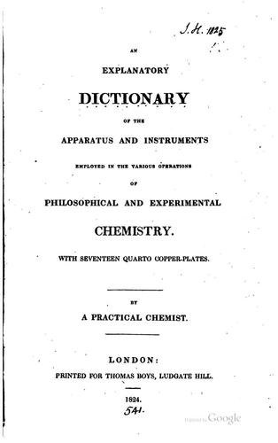 Cover for An explanatory dictionary of the apparatus and instruments employed in the various operations of philosophical and experimental chemistry.