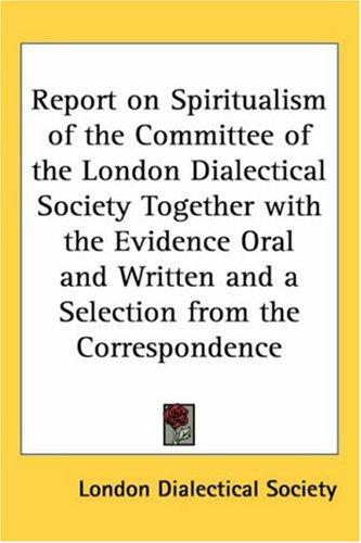Cover for Report on Spiritualism of the Committee of the London Dialectical Society Together with the Evidence Oral and Written and a Selection from the Correspondence