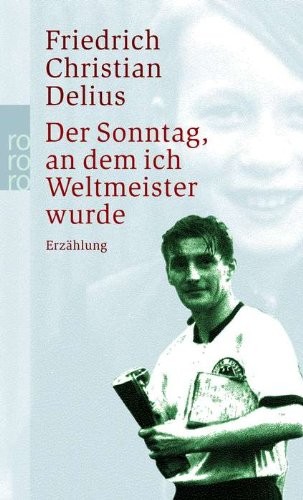 Cover for Der Sonntag, an Dem Ich Weltmeister Wurde