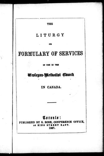 Cover for The Liturgy, or, Formulary of services in use in the Wesleyan-Methodist Church in Canada