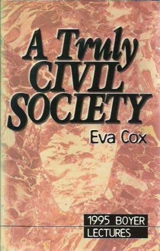 Cover for A TRULY CIVIL SOCIETY : 1995 Boyer /ectures