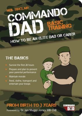 Cover for Commando Dad Basic Training How To Be An Elite Dad Or Carer From Birth To Three Years