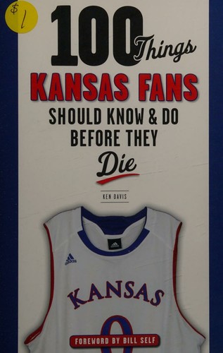 Cover for 100 things Kansas fans should know & do before they die