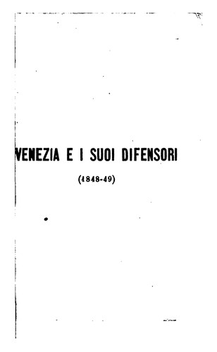 Cover for Venezia e i suoi difensori (1848-49): notizie storiche