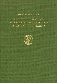 Cover for The cultic setting of realized eschatology in early Christianity.