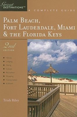 Cover for Palm Beach Fort Lauderdale Miami The Florida Keys A Complete Guide