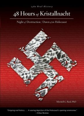 Cover for 48 Hours of Kristallnacht Night of DestructionDawn of the Holocaust