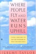 Cover for Where people fly and water runs uphill