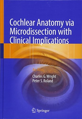 Cover for Cochlear Anatomy via Microdissection with Clinical Implications