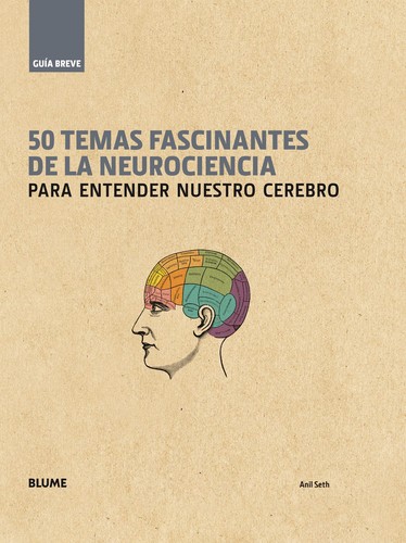 Cover for 50 temas fascinantes de la neurociencia : para entender nuestro cerebro