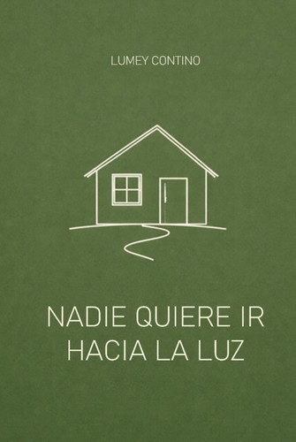 Cover for Nadie Quiere ir Hacia la Luz