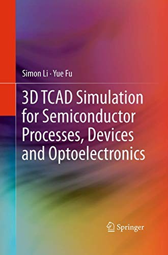 Cover for 3D TCAD Simulation for Semiconductor Processes, Devices and Optoelectronics