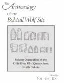 Cover for The Archaeology of the Bobtail Wolf Site