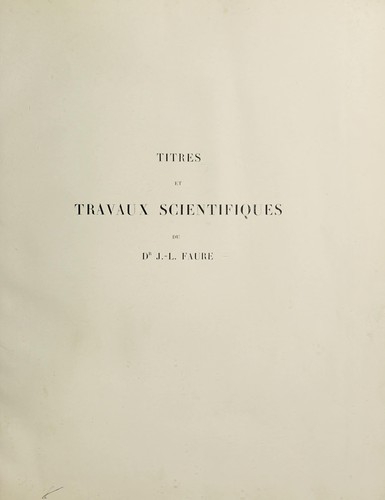 Cover for Titres et travaux scientifiques du Dr J.-L. Faure