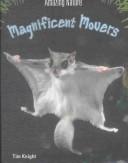 Cover for Magnificent Movers (Knight, Tim. Amazing Nature.)