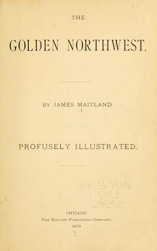 Cover for The golden Northwest