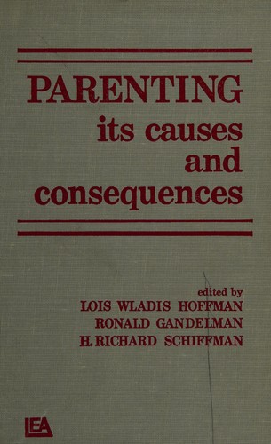 Cover for Parenting, its causes and consequences