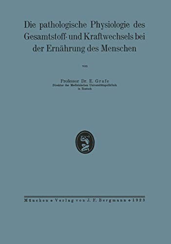 Cover for Die pathologische Physiologie des Gesamtstoff- und Kraftwechsels bei der Ernährung des Menschen