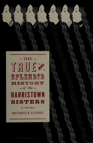 Cover for The true and splendid history of the Harristown sisters