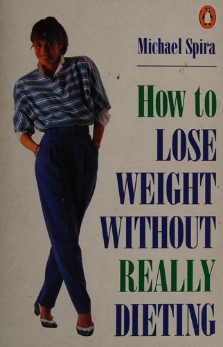 Cover for How to Lose Weight Without Really Dieting