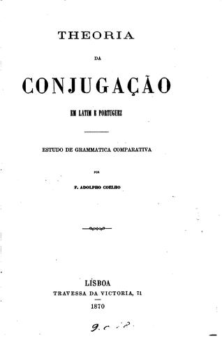 Cover for Theoria da conjugação em latim e portuguez: estudo de grammatica comparativa