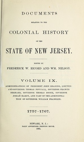 Cover for Administrations of President John Reading, Lieutenant-Governor Thomas Pownall, Governor Francis Bernard, Governor Thomas Boone, Governor Josiah Hardy, and part of the administration of Governor William Franklin, 1757-1767