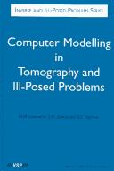 Cover for Computer modelling in tomography and ill-posed problemsovosibirsk, Russia, August 10-14, 1993 : abstracts