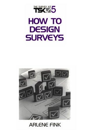 Cover for How to Design Surveys (Survey Kit, Vol 5)