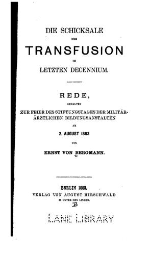 Cover for Die Schicksale der Transfusion im letzten Decennium: Rede gehalten zur Feier des Stiftungs Tages ...
